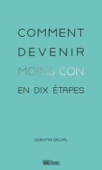 COMMENT DEVENIR MOINS CON EN DIX ETAPES