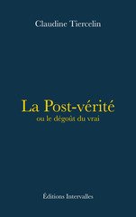 POST VERITE OU LE DEGOUT DU VRAI -LA-