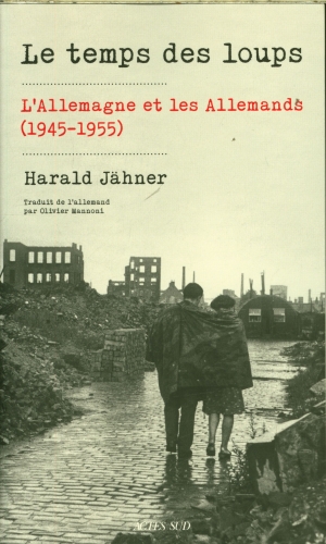 [9815367]  Le temps des loups : l'Allemagne et les Allemands (1945-1955) 