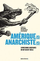 AMERIQUES ANARCHISTES EXPRESSIONS LIBERTAIRES DU XXIE SIECLE