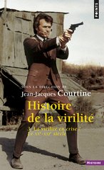 HISTOIRE DE LA VIRILITE T3 LA VIRILITE EN CRISE ? XXE-XXIE SIECLE