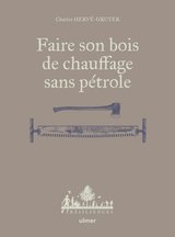 FAIRE SON BOIS DE CHAUFFAGE SANS PETROLE