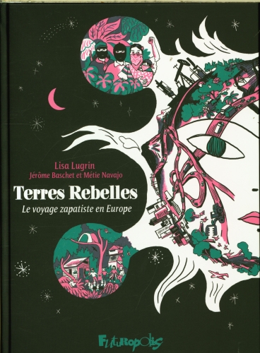 [9813973]  Terres rebelles : le voyage zapatiste en Europe 