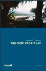 TRILOGIE TROPICALE