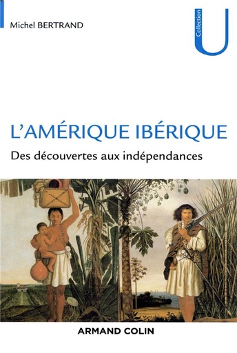 [8639463]  L'Amérique ibérique : des découvertes aux indépendances 