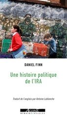 PAR LA POUDRE ET PAR LA PLUME - HISTOIRE POLITIQUE DE L'IRA