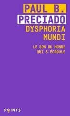 DYSPHORIA MUNDI. LE SON DU MONDE QUI S'ECROULE