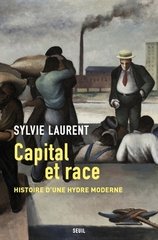 CAPITAL ET RACE. HISTOIRE D'UNE HYDRE MODERNE