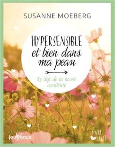 [7946058]  Hypersensible et bien dans ma peau : le défi de la haute sensibilité 