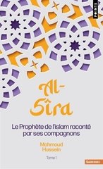 AL-SIRA TOME 1 LE PROPHETE DE L'ISLAM RACONTE PAR SES COMPAGNONS