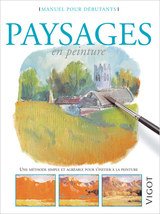 PAYSAGES EN PEINTURE - MANUEL POUR DEBUTANTS