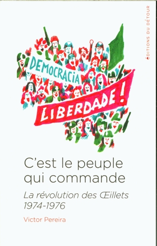 [9770211]  C'est le peuple qui commande : la révolution des Oeillets : 1974-1976 