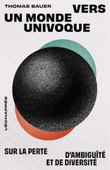 VERS UN MONDE UNIVOQUE - SUR LA PERTE D'AMBIGUITE ET DE DIVERSITE