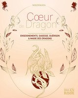 COEUR DE DRAGON - ENSEIGNEMENTS SAGESSE GUERISON ET MAGIE DES DRAGONS