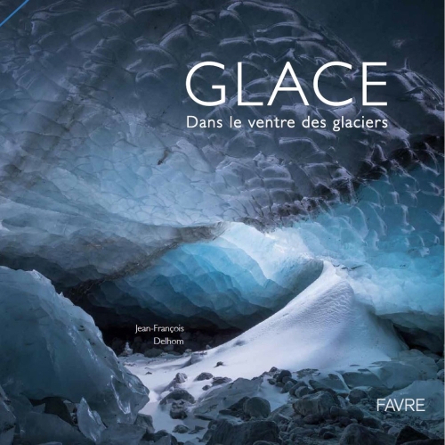 [9762381]  Glace : dans le ventre des glaciers 