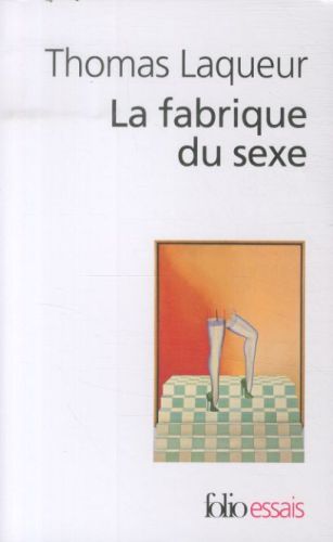 [5180852]  La fabrique du sexe : essai sur le corps et le genre en Occident 