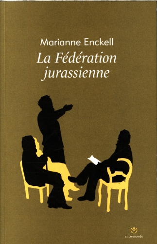 [8744744]  La Fédération jurassienne : les origines de l'anarchisme en Suisse 