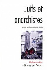 JUIFS ET ANARCHISTES - HISTOIRE D'UNE R