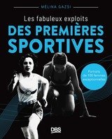 FABULEUX EXPLOITS DES PREMIERES SPORTIVES