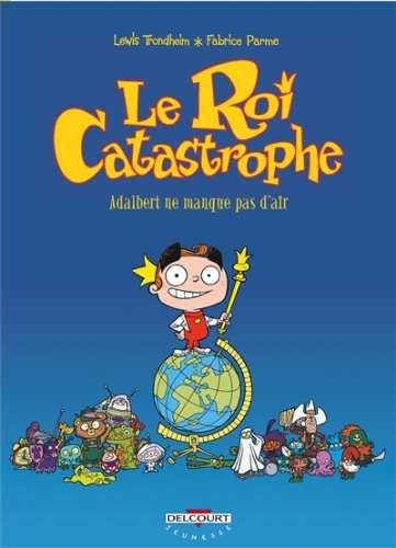 [5852112]  Le roi catastrophe. Tome 1 