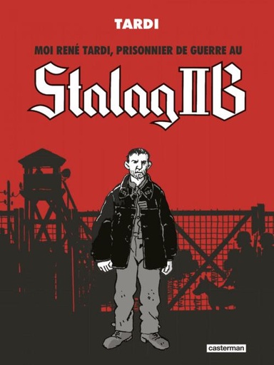 [9208987]  Moi René Tardi, prisonnier de guerre au Stalag II B : intégrale 