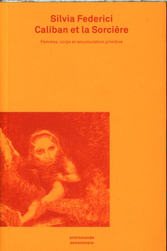 [8744765]  Caliban et la sorcière : femmes, corps et accumulation primitive 