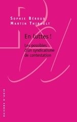 EN LUTTES ! LES POSSIBLES D'UN SYNDICALISME DE CONTESTATION