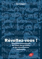 REVOLTEZ-VOUS REPERTOIR NON-EXHAUSTIF DES IDEES, DES PRATIQUES ET DES REVENDICAT
