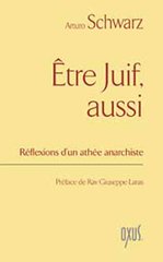 ETRE JUIF AUSSI - REFLEXIONS D'UN ATHEE ANARCHISTE