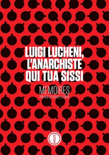 [9177139]  Luigi Lucheni, l'anarchiste qui tua Sissi : mémoires 