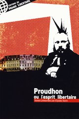 PROUDHON OU L'ESPRIT LIBERTAIRE