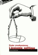 ETUDES PROUDHONNIENNES VOLUME 1 L'ECONOMIE POLITIQUE