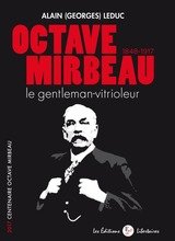 OCTAVE MIRABEAU LE GENTLEMAN VITRIOLEUR 1848 - 1917