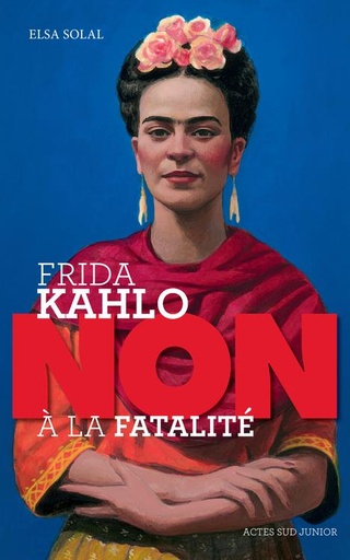 [8935130]  Frida Kahlo : non à la fatalité 