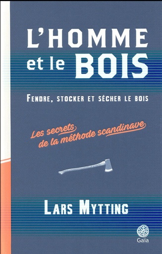 [8878669]  L'homme et le bois : fendre, stocker et sécher le bois 