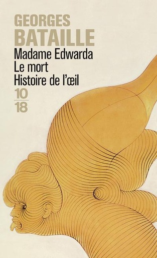 [799250]  Madame Edwarda. Le mort. Histoire de l'oeil 