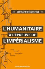 HUMANITAIRE A L'EPREUVE DE L'IMPERIALISME -L'-