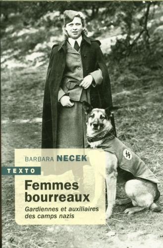 [9831162]  Femmes bourreaux : gardiennes et auxiliaires des camps nazis 