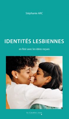 [9817665]  Identités lesbiennes : en finir avec les idées reçues 